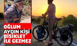 Oğlum aydın kişi bisiklet ile gezmez